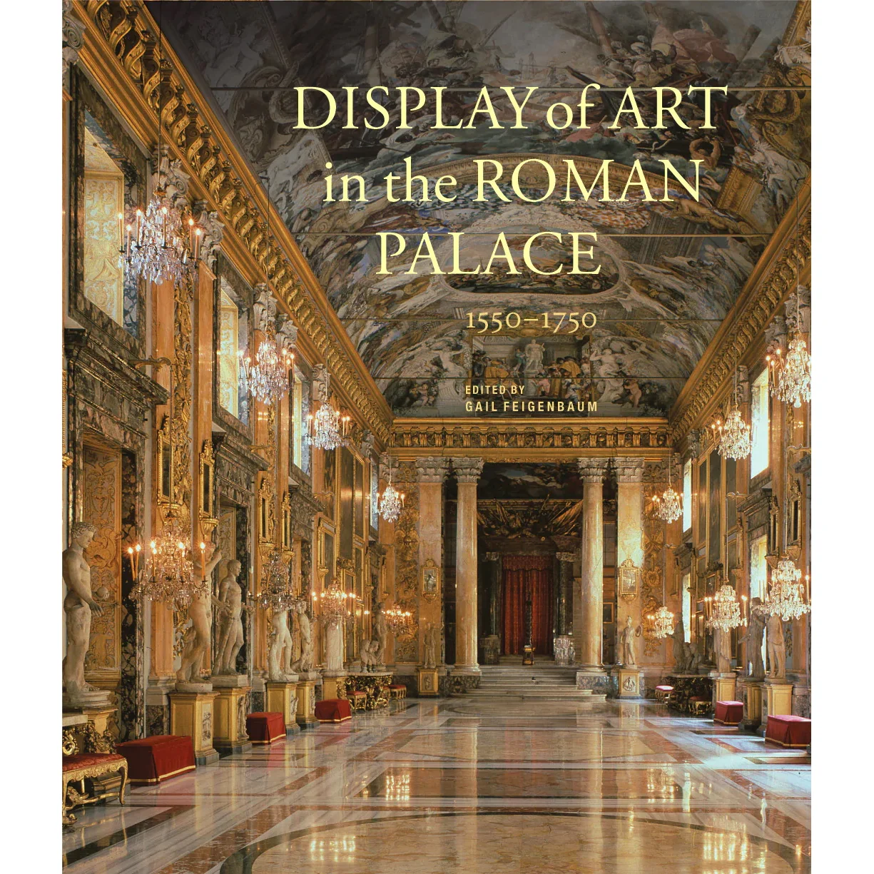 Display of Art in the Roman Palace, 1550-1750