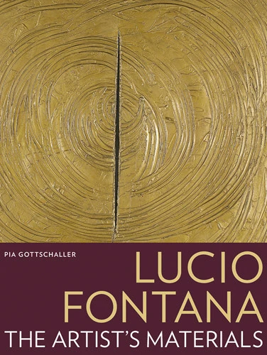 Lucio Fontana: The Artist's Materials