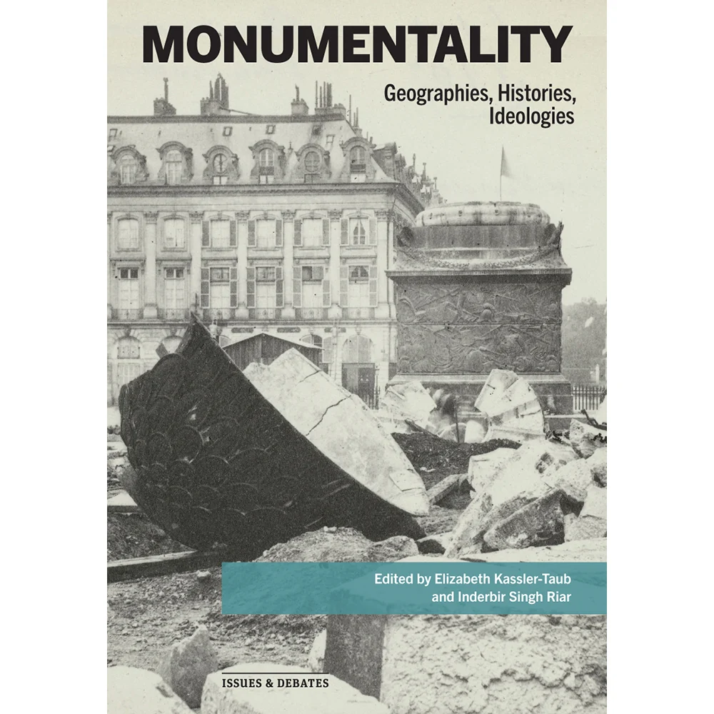 Monumentality: Geographies, Histories, Ideologies