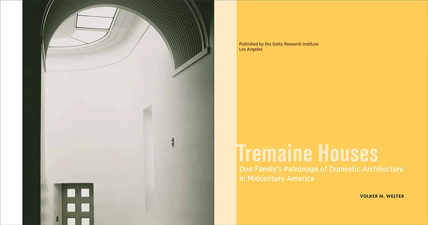 Tremaine Houses: One Family's Patronage of Domestic Architecture in Midcentury America - Image 2